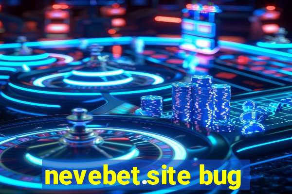 nevebet.site bug